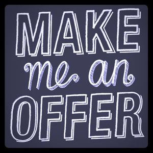 MAKE ME AN OFFER!!